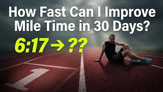 I Only Have 30 Days to Improve My Mile Time!