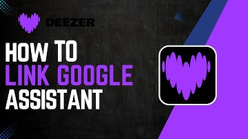 How To Link Deezer To Google Assistant