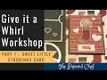 Give it a Whirl Workshop - Part 7 - Sweet Stockings Card - Sweet Little Stockings by Stampin’ Up!