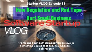 How Regulation and Red Tape Hurt Small Business | Startup Vlog Ep 13