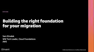 AWS re:Invent 2020: Building the right foundation for your migration