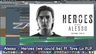 Alesso - Heroes (we could be) ft. Tove Lo FLP (Instrumental/FL Studio Remake)