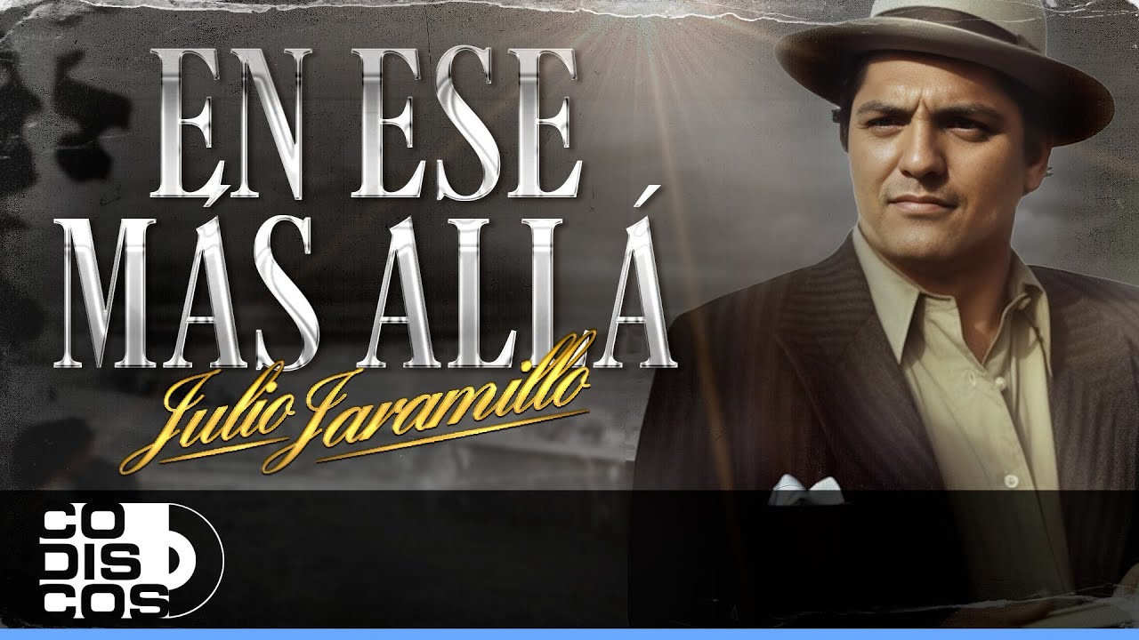 En Ese Más Allá, Julio Jaramillo