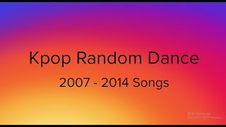 Kpop random dance old songs(2007-2014)