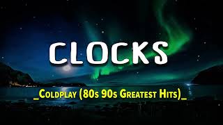 Clocks ~ Coldplay [The best hits of the 80s and 90s ] Lyrics + Vietsub