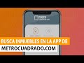 Busca inmuebles en la app de metrocuadradocom