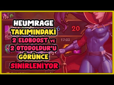 Heumrage Takımındaki 2 Eloboost ve 2 Otodoldur'u Görünce SİNİRLENİYOR