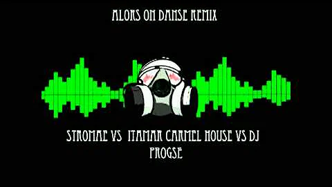 Alors On Danse Remix - Stromae vs Itamar Carmel House vs DJ Progse -=RNEnt=-