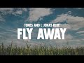 TONES AND I FLY AWAY Lyrics JONAS BLUE REMIX TONES AND I FLY AWAY Lyrics JONAS BLUE REMIX