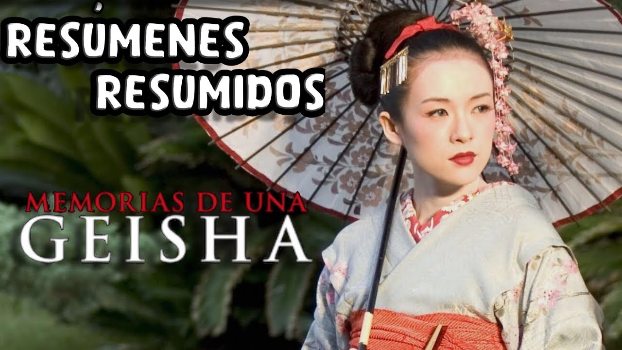 🎬MEMORIAS DE UNA GEISHA | RESUMEN | RESÚMENES RESUMIDOS | Memoirs of a