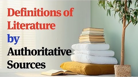 (Lezing-3), Definities van literatuur door gezaghebbende bronnen, door grote denkers