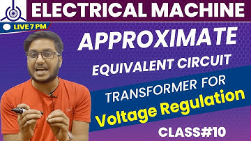 Transformer For Voltage Regulation | Approximate Equivalent Circuit of a Transformer