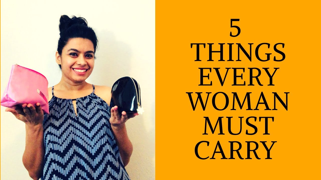 5 THINGS EVERY WOMAN MUST CARRY | WHAT'S IN MY BAG! - YouTube