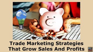 Trade Marketing Strategies That Grow Sales And Profits, Brand Management  Webinar Replay