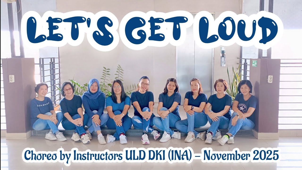 Let's Get Loud Line Dance // Choreo by Instructors ULD DKI (INA) - November 2025