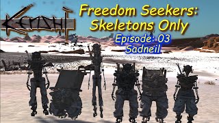 Kenshi Skeleton Only Freedom Seekers - Sadneil  | s02e03