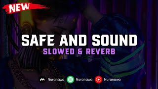 DJ Safe And Sound ( Slowed & Reverb ) 🎧