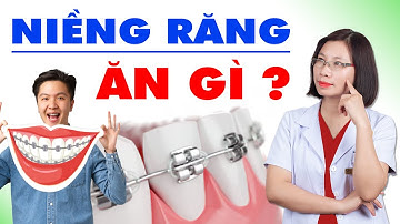 Bí Quyết Ăn Uống Thông Minh Khi Đeo Mắc Cài Niềng Răng | Bác sĩ Thu Gia Lâm