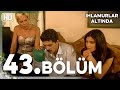 Ihlamurlar Altında 43 Bölüm HD 