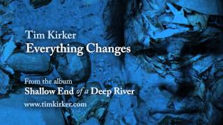 Tim Kirker-Everything Changes (Official Audio)