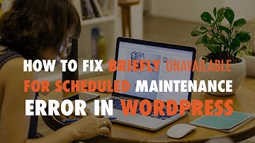 How to Fix Briefly Unavailable for Scheduled Maintenance Error in WordPress - WP The Podcast EP 586