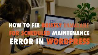 How to Fix Briefly Unavailable for Scheduled Maintenance Error in WordPress - WP The Podcast EP 586