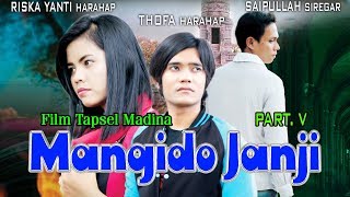 MANGIDO JANJI PART 5 | FILM TAPSEL MADINA TERBARU | official music video | BAi PRODUCTION