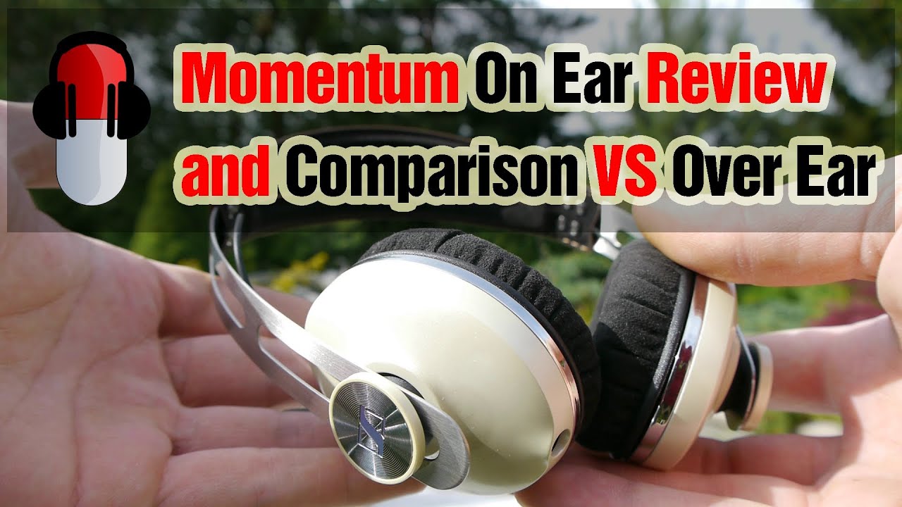 Sennheiser Momentum On Ear VS Over Ear Review & Comparison