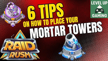 Raid Rush TD: 6 epic tips on how to place your mortar towers.