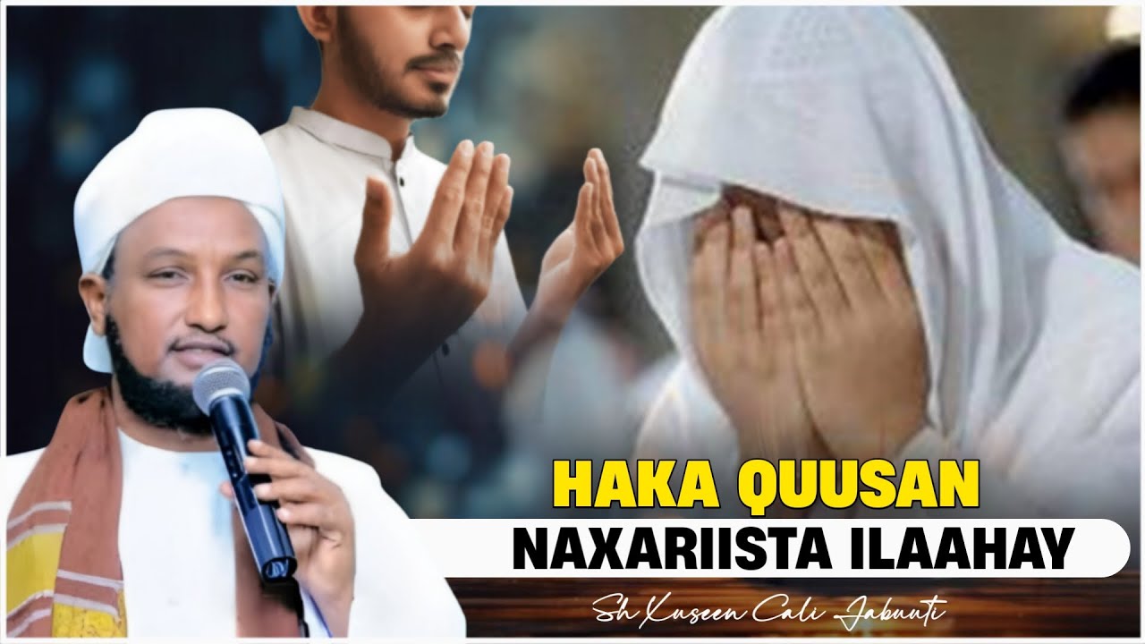 ilaahay Adoon Haduu Jeclaado Wax Walba  Wuu U fudadeeyaa - Muxaadaro || Sh Xuseen Cali Jabuuti