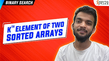 O(log(min(n,m))) approach | Bs-22. K-th element of two sorted arrays | Binary Search Approach
