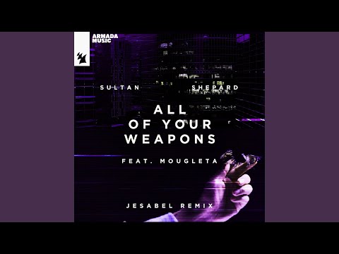 Sultan, Shepard, Mougleta - All Of Your Weapons (ABGT610) - Jesabel Remix (Mixed)