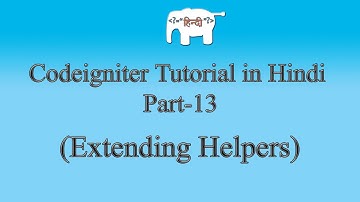Codeigniter Tutorial in Hindi (Extending Helpers) | Part-13