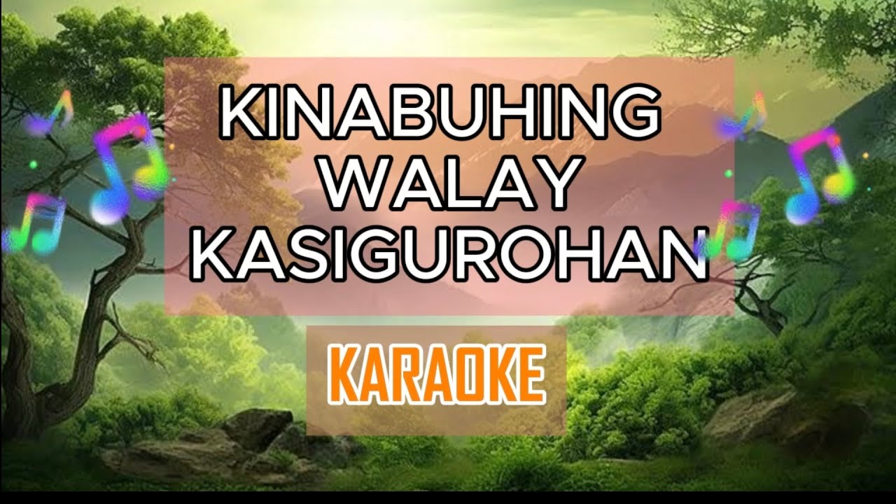 Kinabuhing Walay Kasigurohan by Romy Mahinay Karaoke