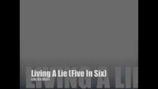 Living A Lie (Five In Six) by Life On Mars