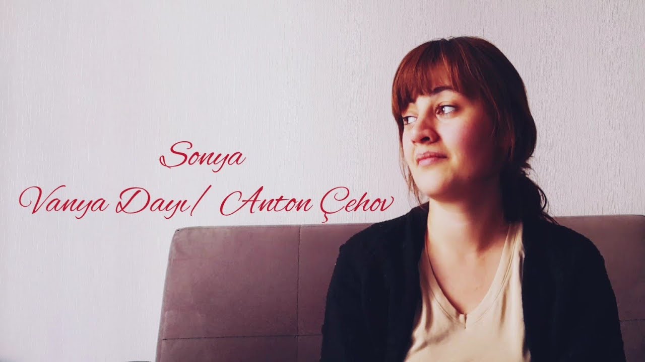 Sonya Tiradı /Anton Çehov