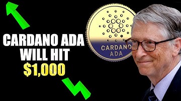 Why Bill Gates STRONGLY Believes Cardano ADA Will Reach $1,000