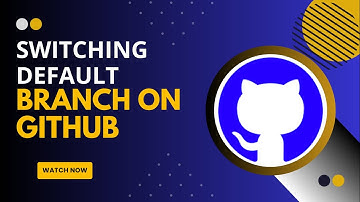 Step-by-Step Guide to Switching Your GitHub Default Branch - Here