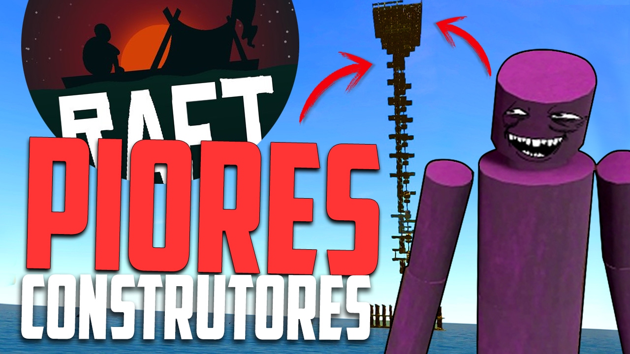 Piores Construtores ( MAIS BUGS ) -Raft Multiplayer - YouTube