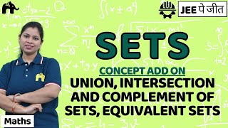 Sets Class 11 Maths JEE| Union, Intersection, Complement, Equivalent sets| Concept Add On| IIT|CBSE
