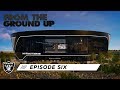 Ep. 6: "I Sleep Like a Baby" | From The Ground Up: Inside the building of Allegiant Stadium