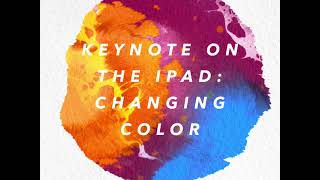 Keynote on the iPad: Adding Color