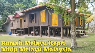 Rumah Melayu Kepri Sama Saja dengan Melayu Malaysia❗Serumpun Melayu