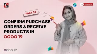 Confirm Purchase Orders & Receive Products in Odoo 19 | Part - 03 | Odoo 19 Purchase For Beginners