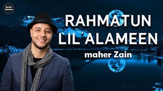 Maher Zain   Rahmatun Lil’Alameen ماهر زين   رحمةٌ للعالمين