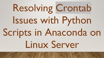 Resolving Crontab Issues with Python Scripts in Anaconda on Linux Server