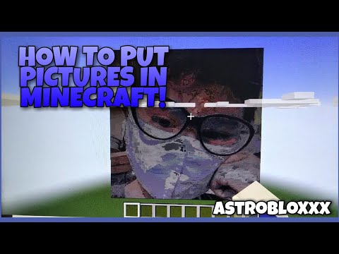 VLOG #15 - HOW TO PUT PICTURES IN MINECRAFT! || AstroBloXxx