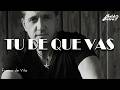 Franco de Vita - Tú De Que Vas  (Letra)