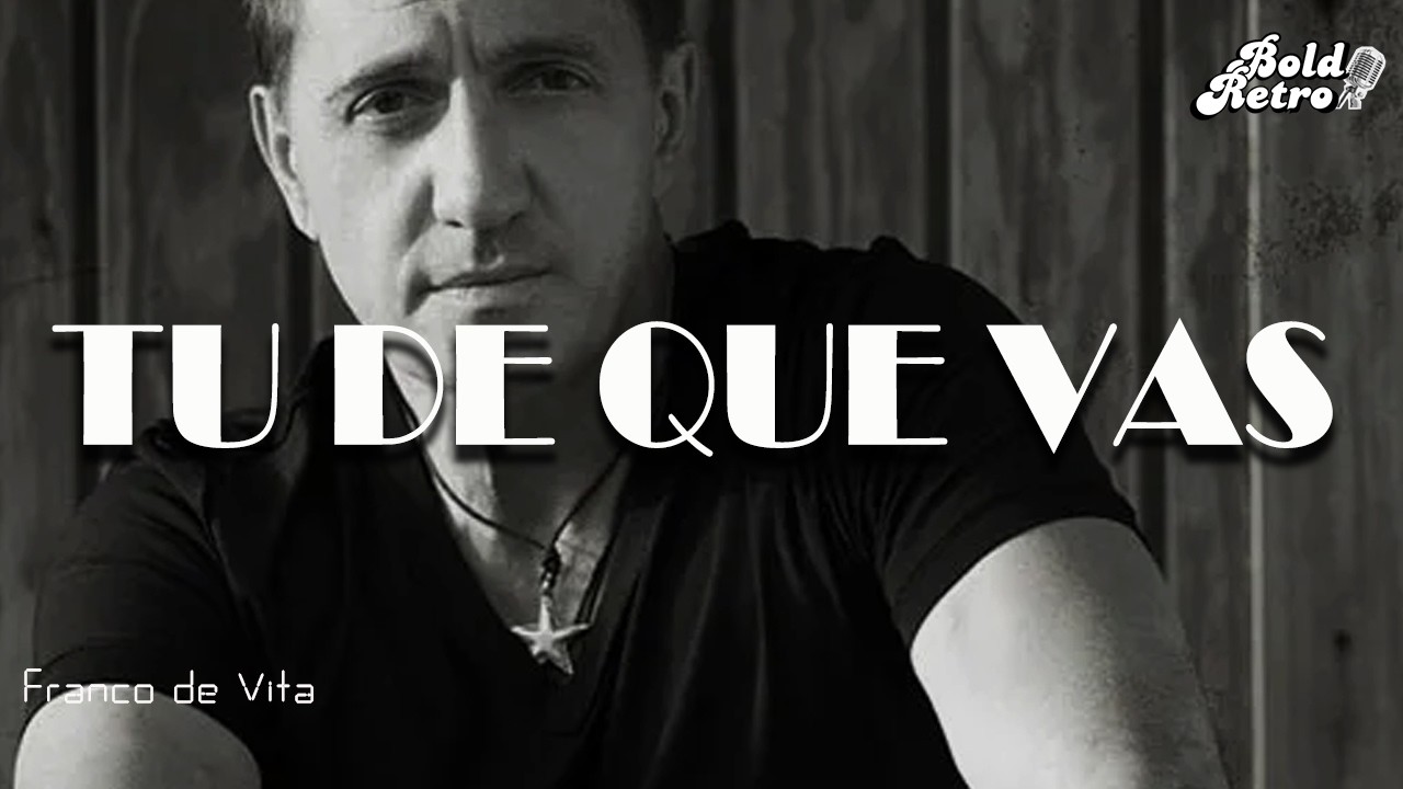 Franco de Vita - Tú De Que Vas  (Letra)