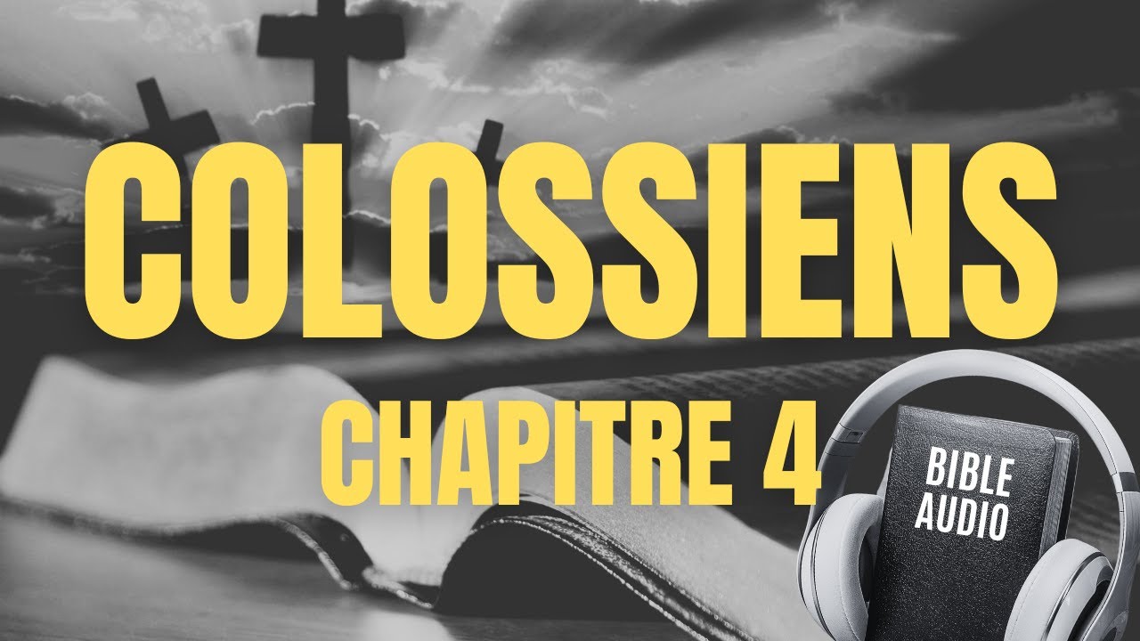 COLOSSIENS 4 | LA BIBLE AUDIO avec textes - YouTube